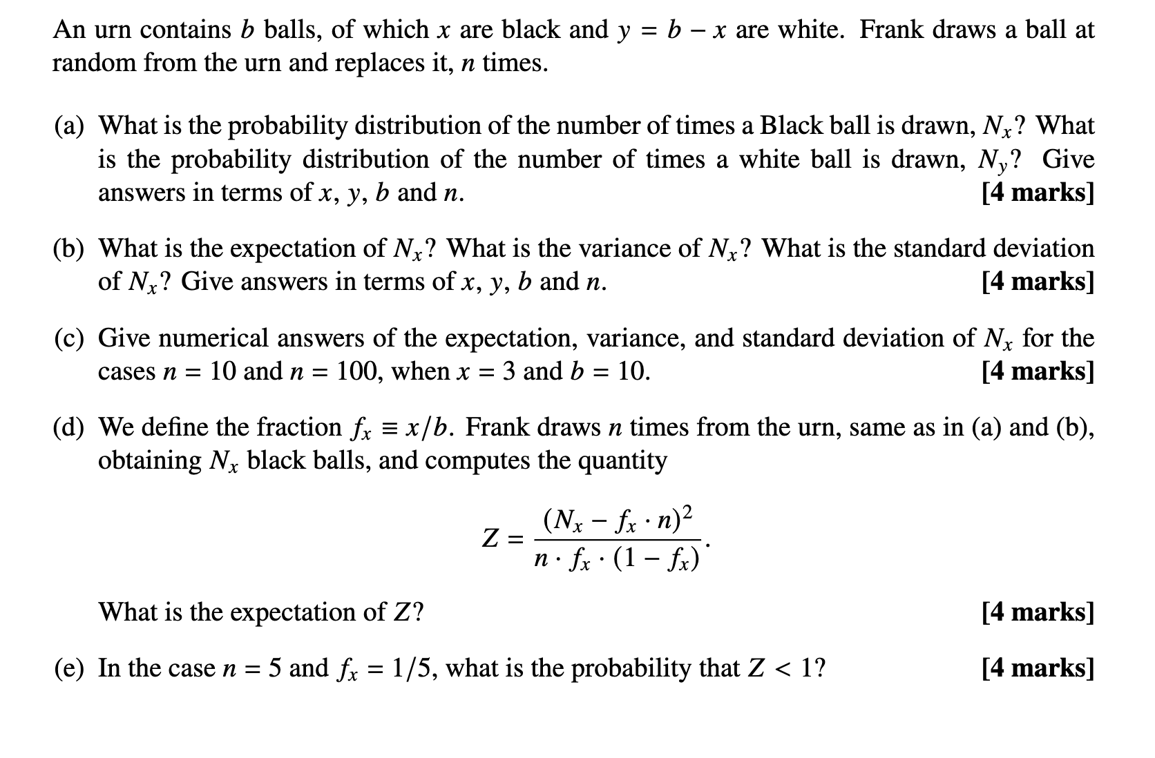 An urn contains b balls, of which x are black and