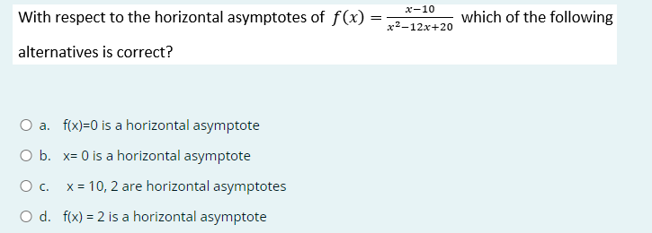 ? x-10 With respect to the horizontal asymptotes