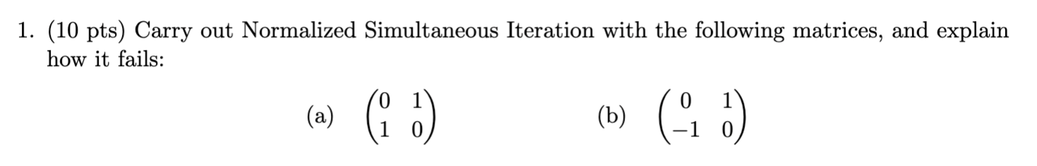 1. (10 pts) Carry out Normalized Simultaneous