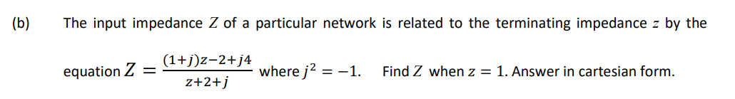 (b) The input impedance Z of a particular network