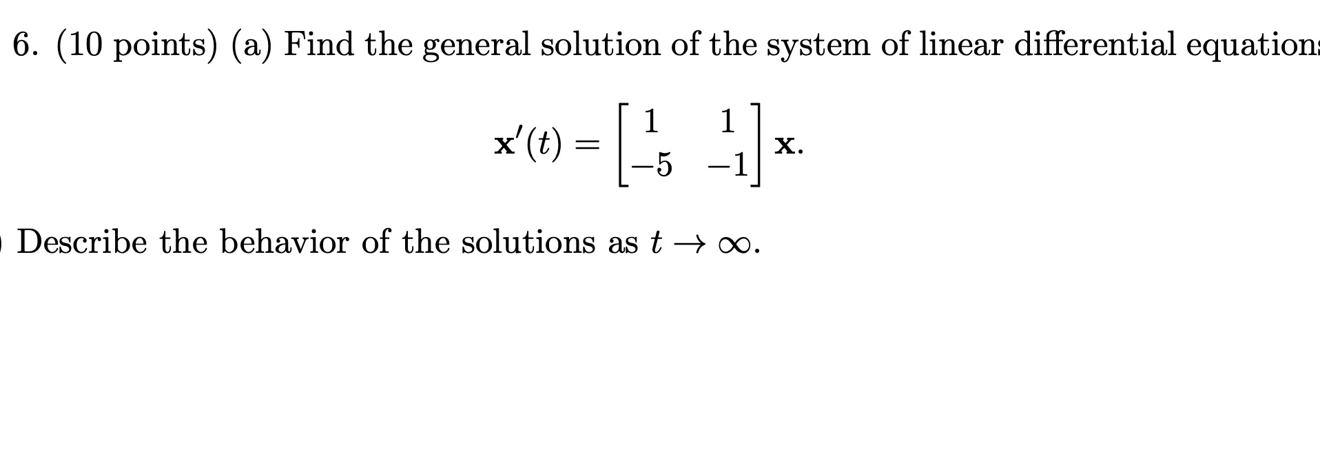 6. (10 points) (a) Find the general solution of