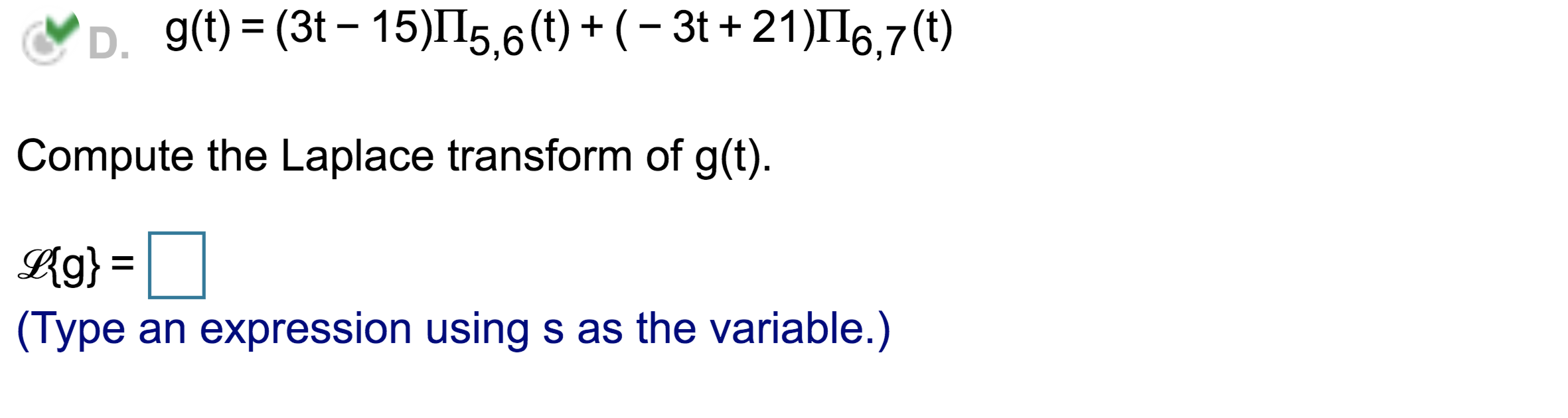 solve this question D. g(t) = (3t - 15)115,6(t) +