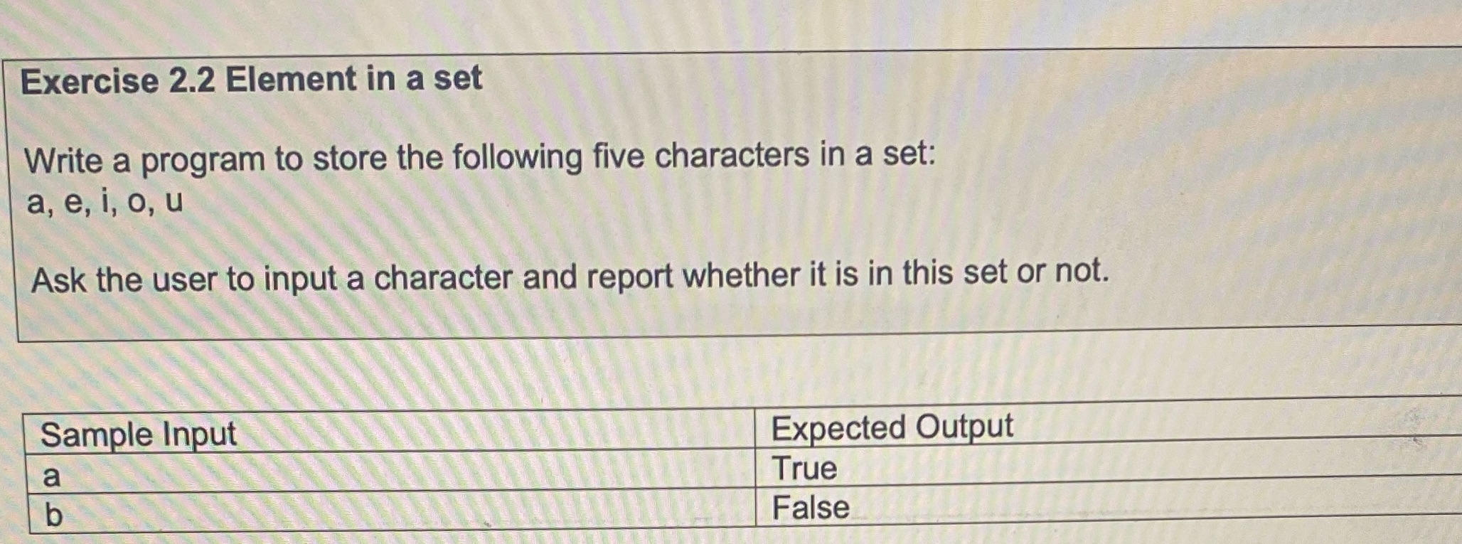 Exercise 2.2 Element in a set Write a program to