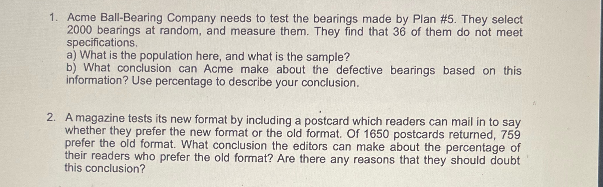 1. Acme Ball-Bearing Company needs to test the