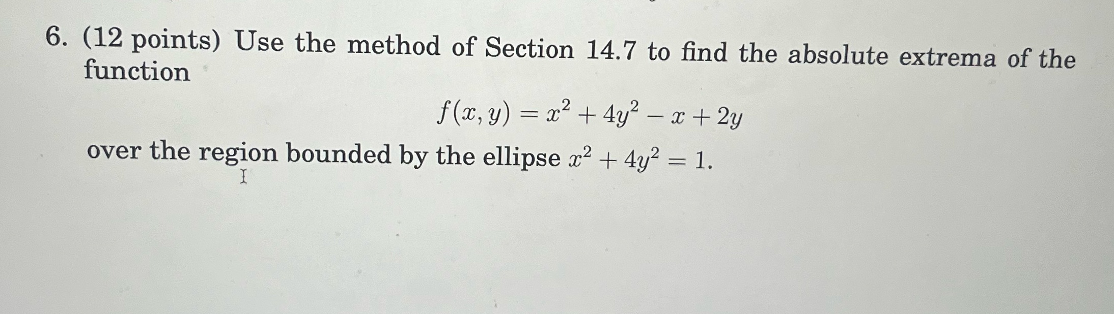 6. (12 points) Use the method of Section 14.7 to