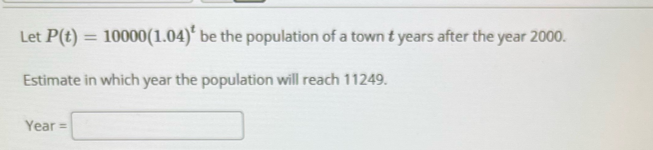 I don't get this Let P(t) = 10000(1.04)