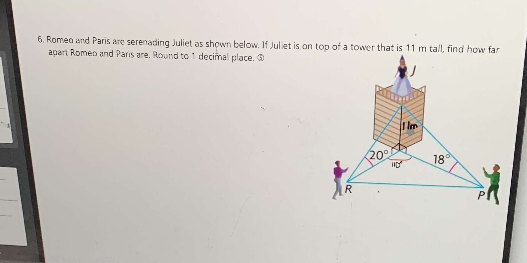 6. Romeo and Paris are serenading Juliet as shown