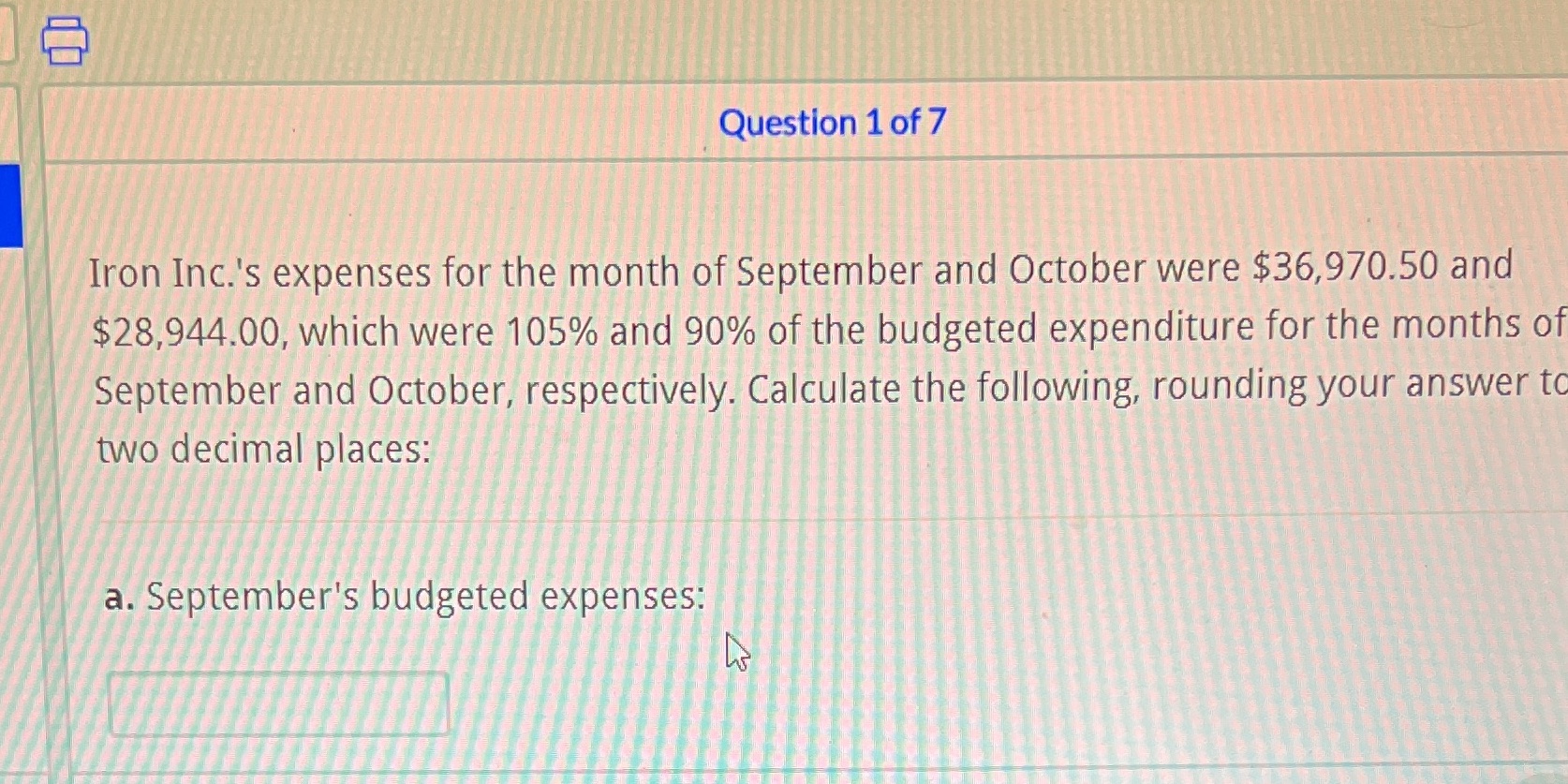 Question 1 of 7 Iron Inc.'s expenses for the