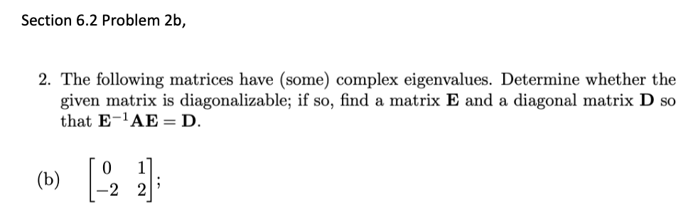 the following matrices... Section 6.2 Problem 2b,