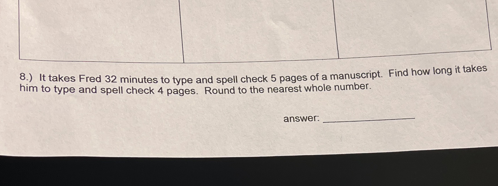 8.) It takes Fred 32 minutes to type and spell