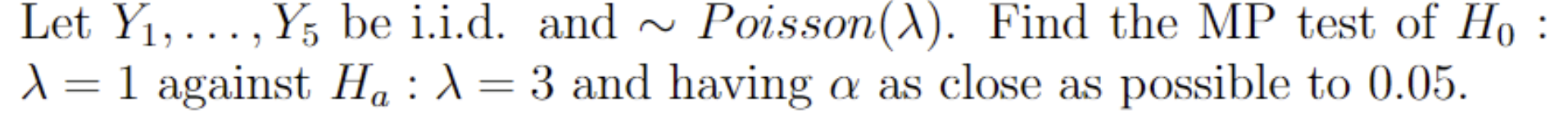 Let Y1,...,Y5 be ii.d. and ~ Poisson(A). Find the