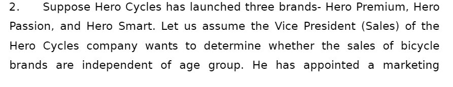 2. Suppose Hero Cycles has launched three brands-