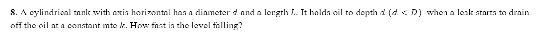 8. A cylindrical tank with axis horizontal has a