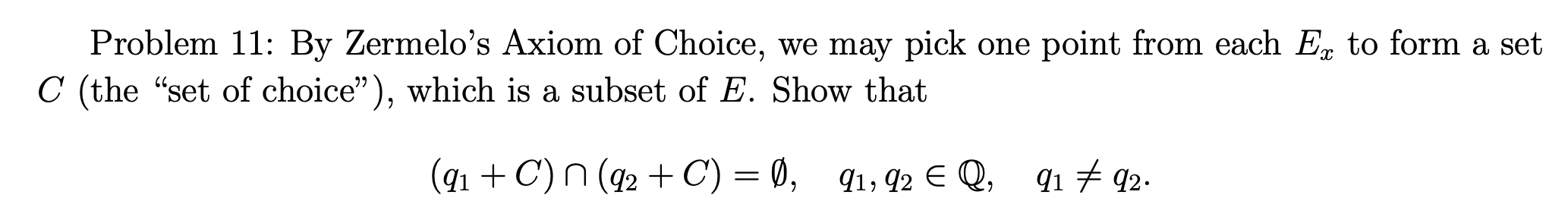 Problem 11: By Zermelo's Axiom of Choice, we