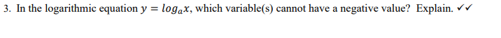 3. In the logarithmic equation y = logax, which