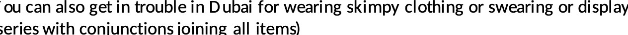 ou can also get in trouble in Dubai for wearing