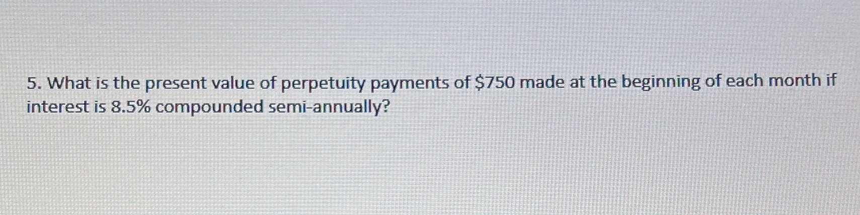 5. What is the present value of perpetuity