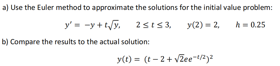 It's a numerical analysis question a) Use the