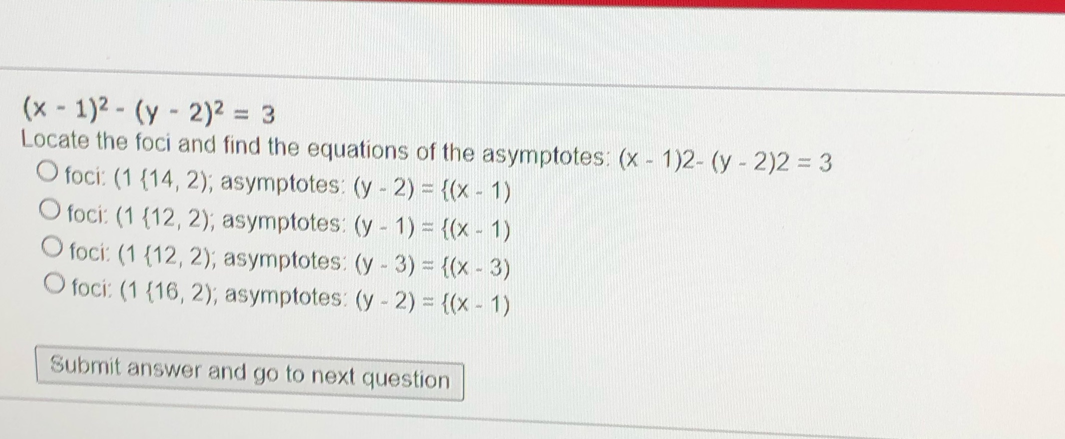 (x - 1)2 - (y - 2)2 = 3 Locate the foci and find