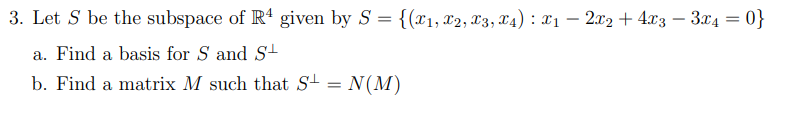 3. Let S be the subspace of 1R4 given by S =