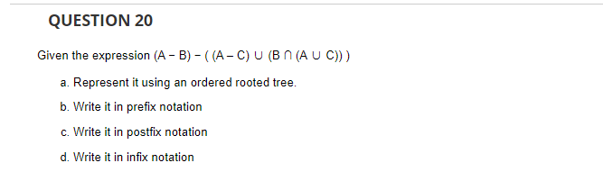 please answer it. QUESTION 20 Given the