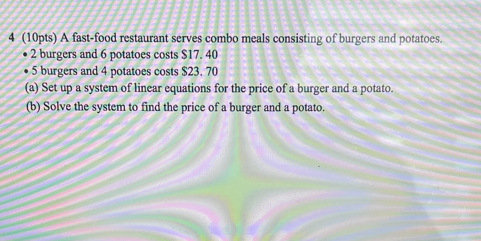 4 (10pts) A fast-food restaurant serves combo