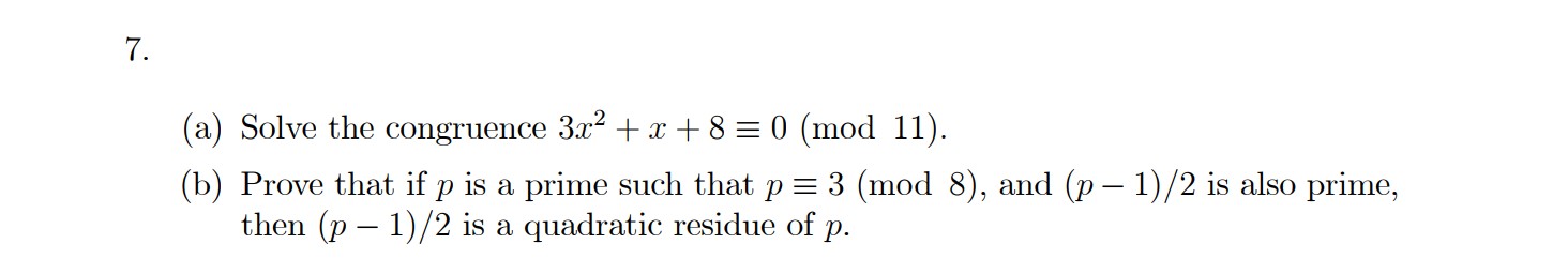 (a) Solve the congruence 3.11:2 + x + 8 E 0 (mod