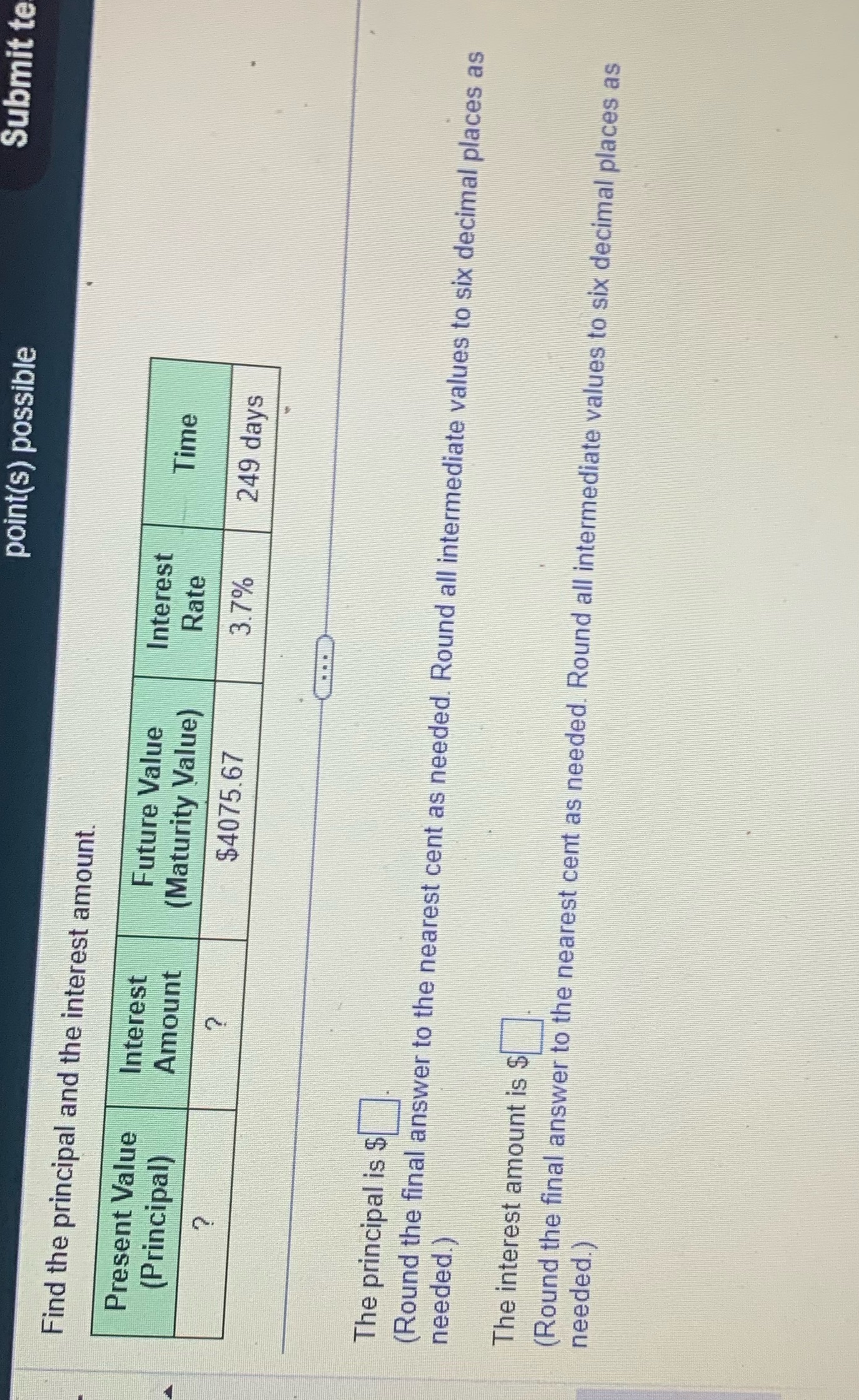 Submit te point(s) possible Find the principal