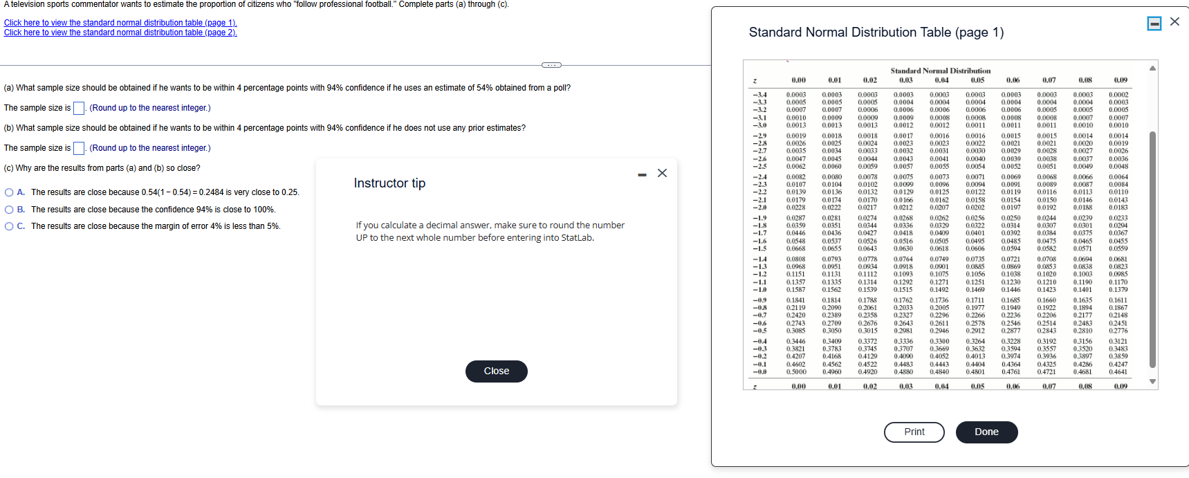 A television sports commentator wants to estimate
