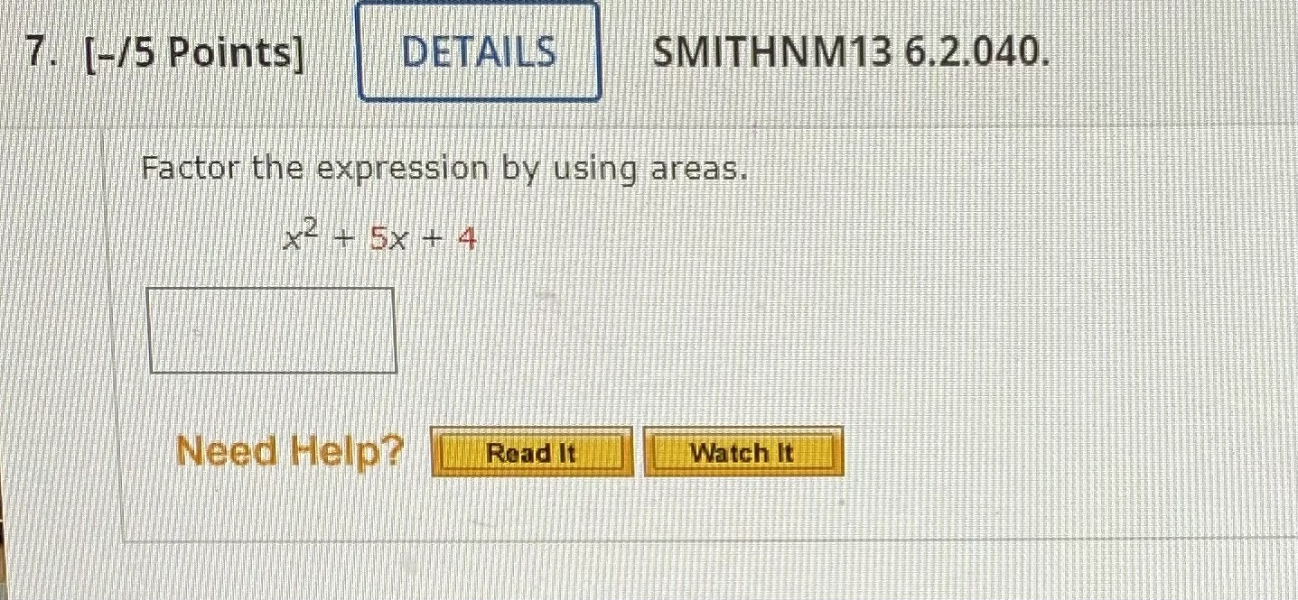 7. [-/5 Points] DETAILS SMITHNM13 6.2.040. Factor