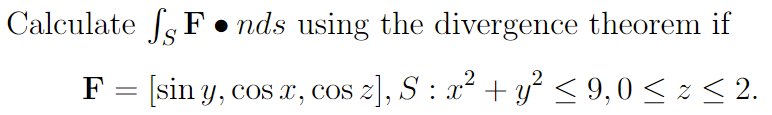 Calculate , F . nds using the divergence theorem
