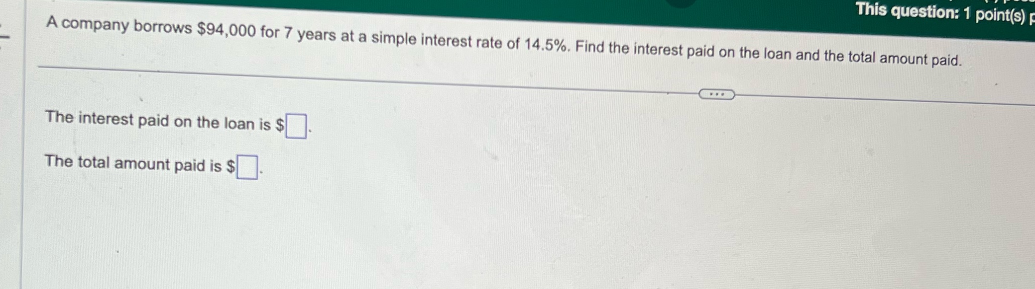 This question: 1 point(s) A company borrows
