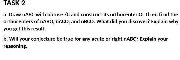 TASK 2 a. Draw nABC with obtuse /C and construct