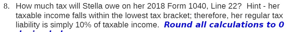 3. How much tax will Stella owe on her 2018 Form