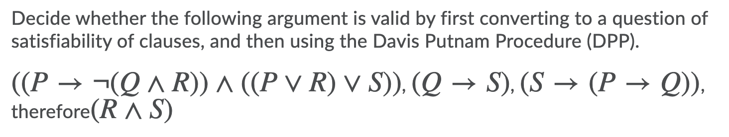 Decide whether the following argument is valid by