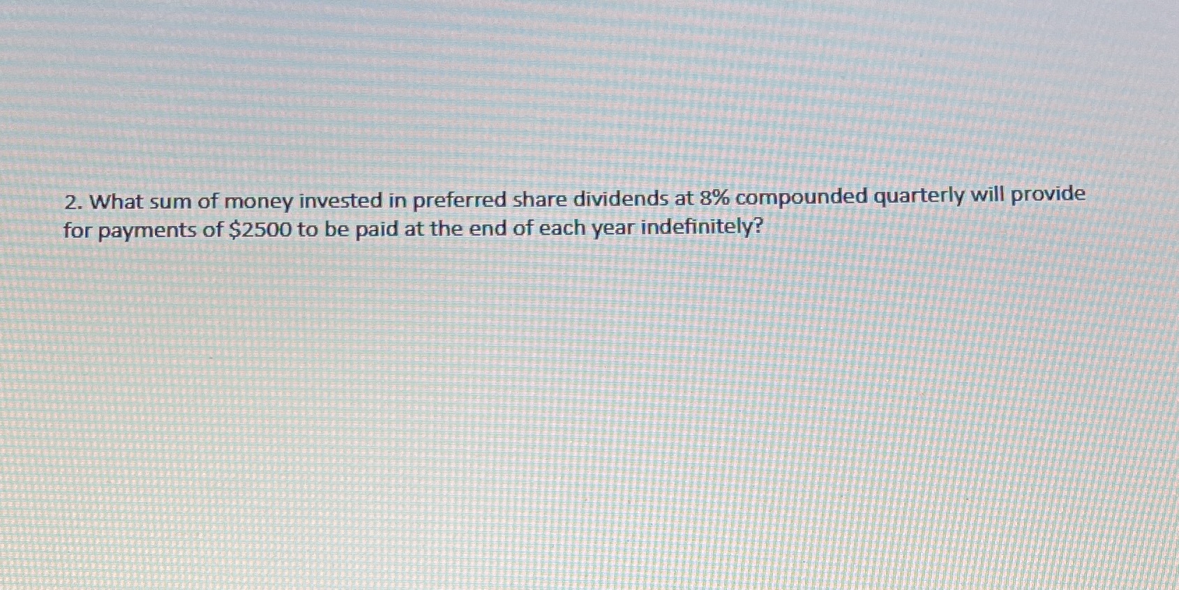2. What sum of money invested in preferred share