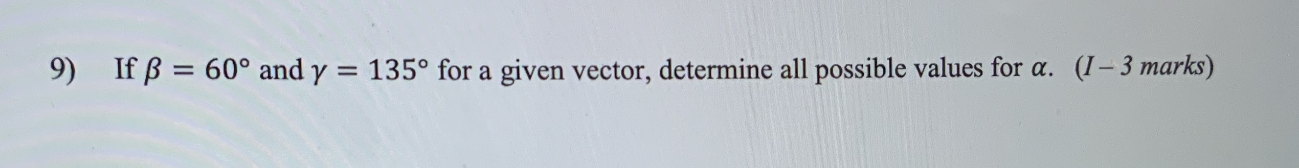 9) If B = 60 and y = 135 for a given vector,