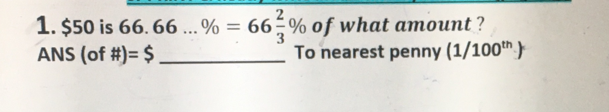 Show the work 1. $50 is 66. 66 ...% = 66 WIN % of