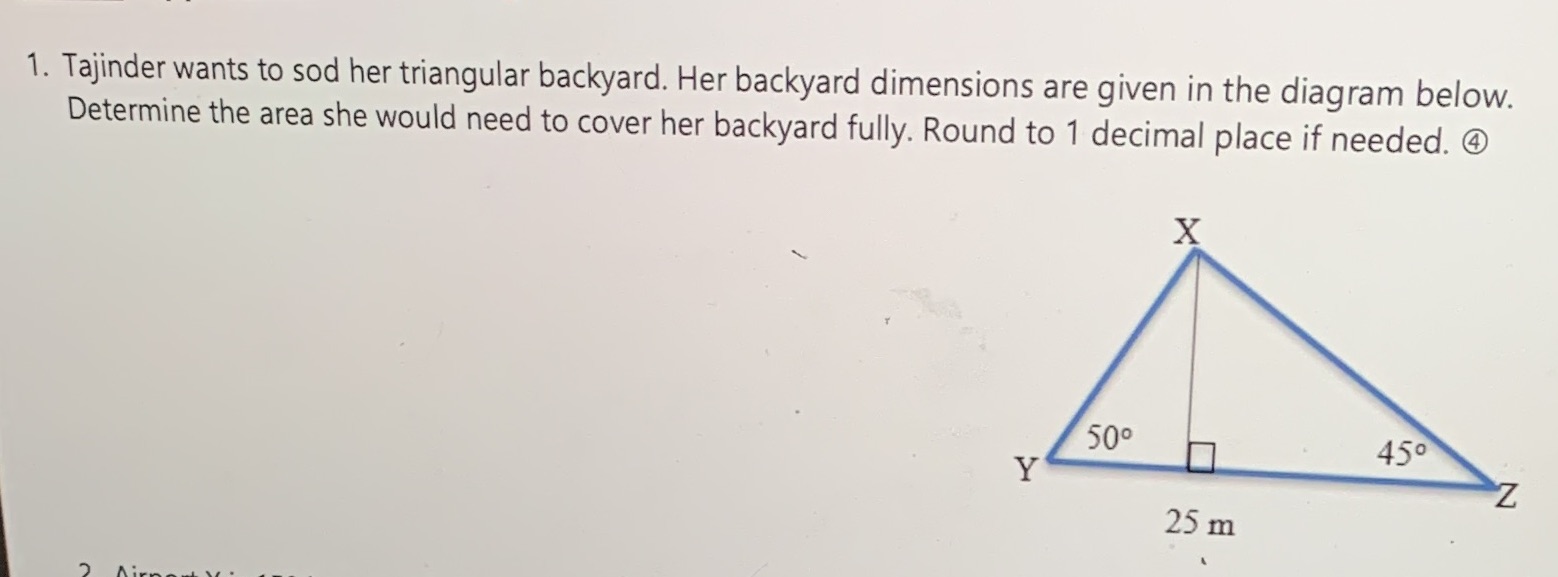 1. Tajinder wants to sod her triangular backyard.