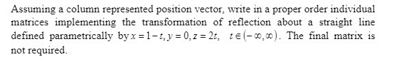 Assuming a column represented position vector,