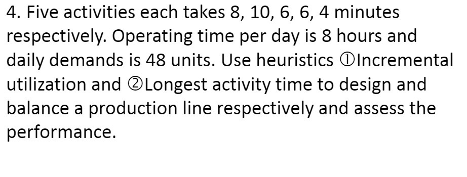 4. Five activities each takes 8, 10, 6, 6, 4