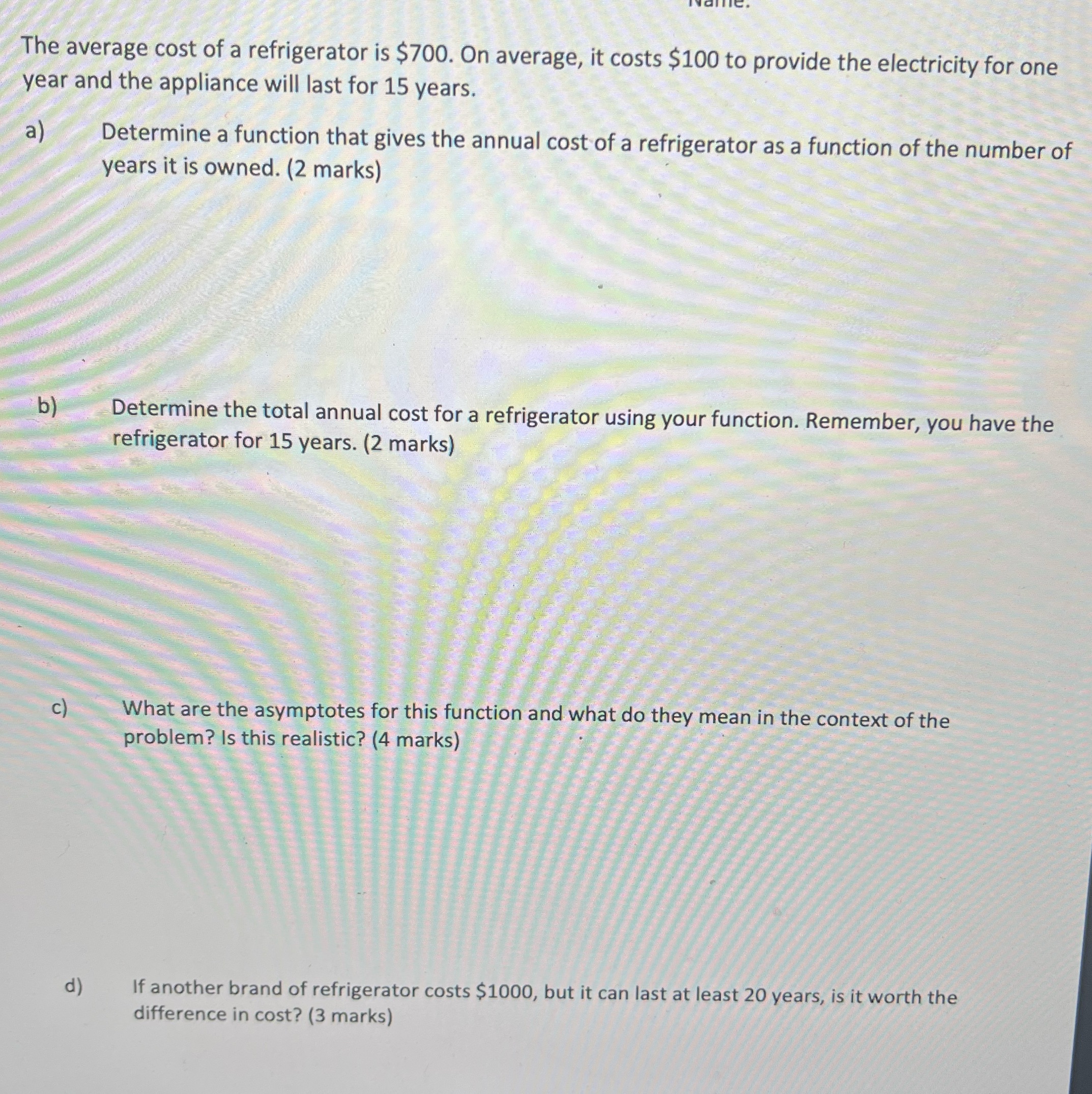 The average cost of a refrigerator is $700. On
