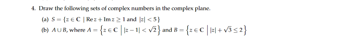 4. Draw the following sets of complex numbers in