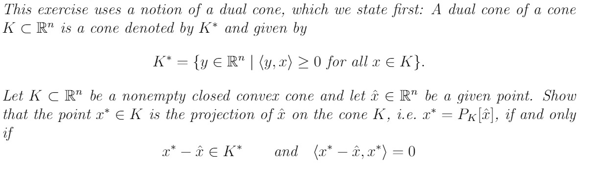 This exercise uses a notion of a dual cone This