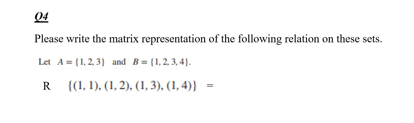 04 Please write the matrix representation of the
