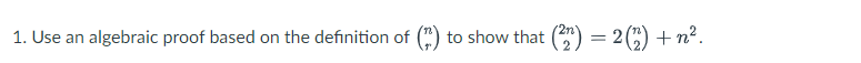 1. Use an algebraic proof based on the definition