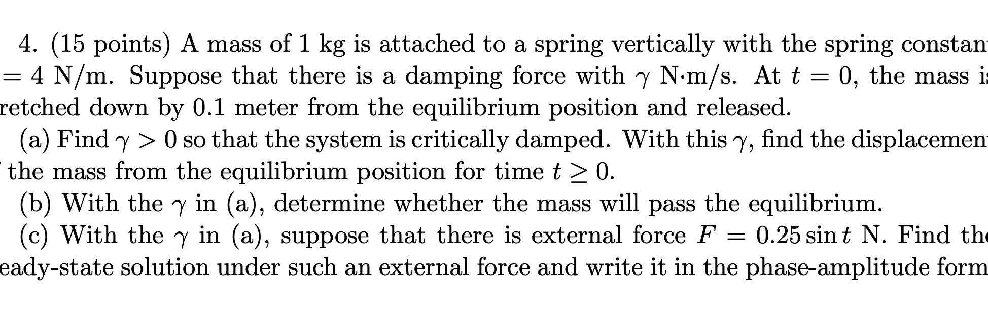 4. (15 points) A mass of 1 kg is attached to a