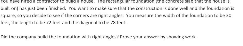 You have hired a contractor to build a house. The