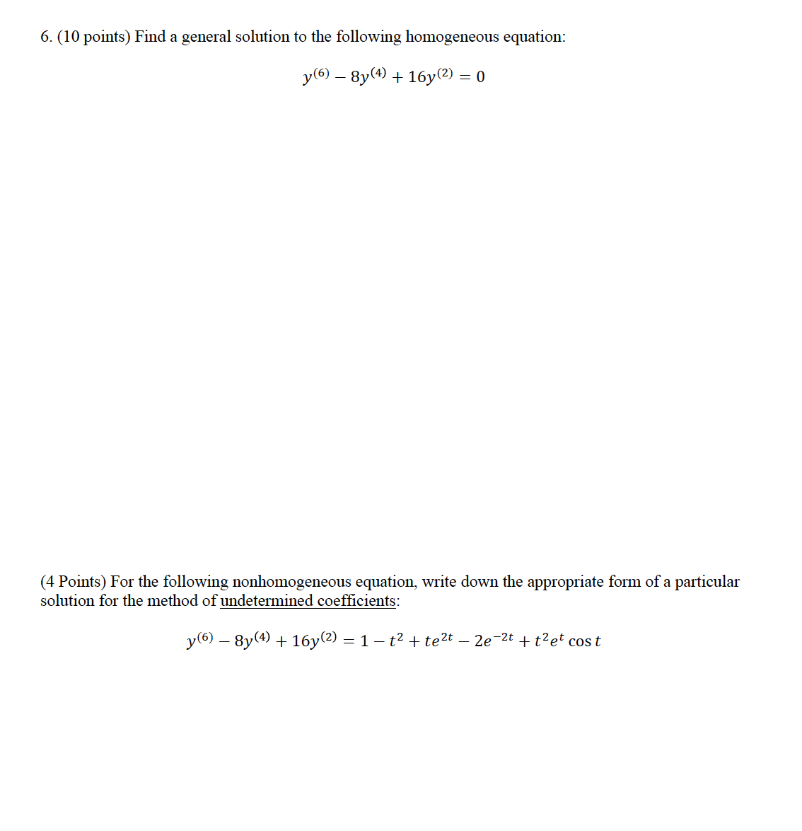 please solve 6. (10 points) Find a general
