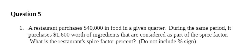 Question 5 1. A restaurant purchases $40,000 in
